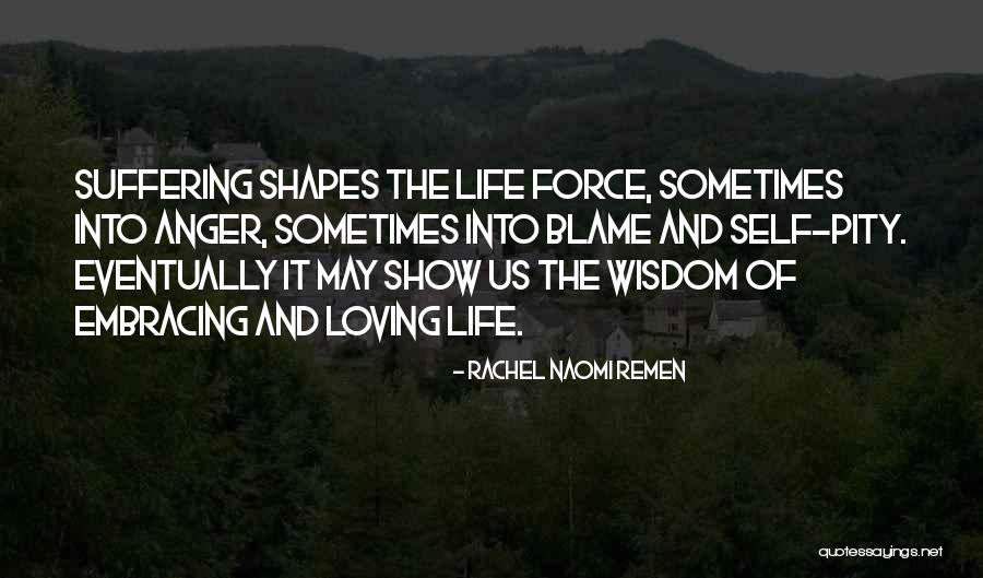 Embracing Those We Love Quotes By Rachel Naomi Remen Embracing Those We Love Quotes By Rachel Naomi Remen