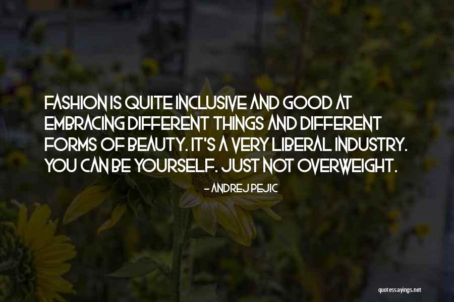Embracing Yourself Quotes By Andrej Pejic Embracing Yourself Quotes By Andrej Pejic