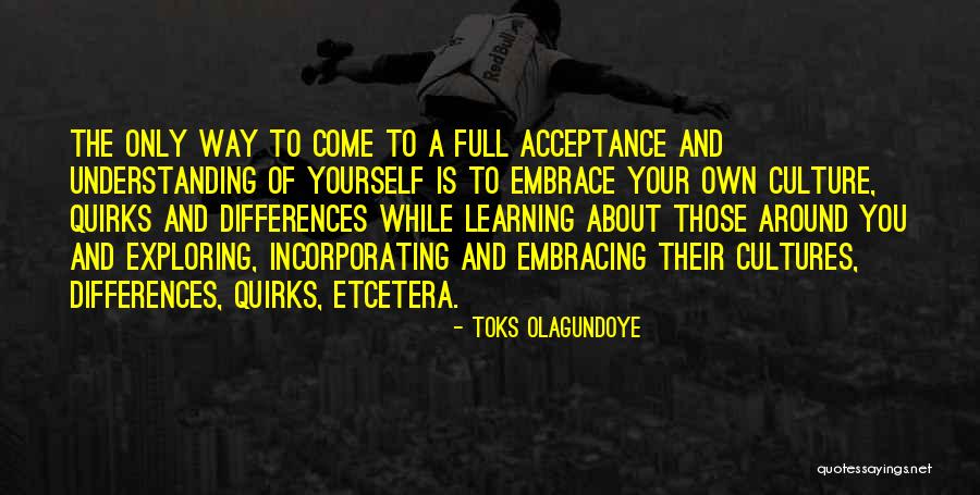 Embracing Yourself Quotes By Toks Olagundoye Embracing Yourself Quotes By Toks Olagundoye