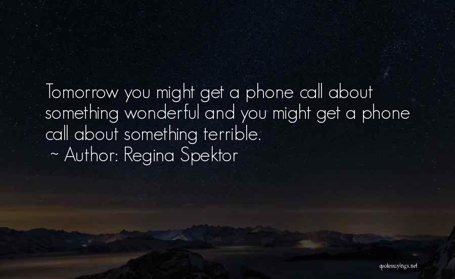 Embragues Quotes By Regina Spektor