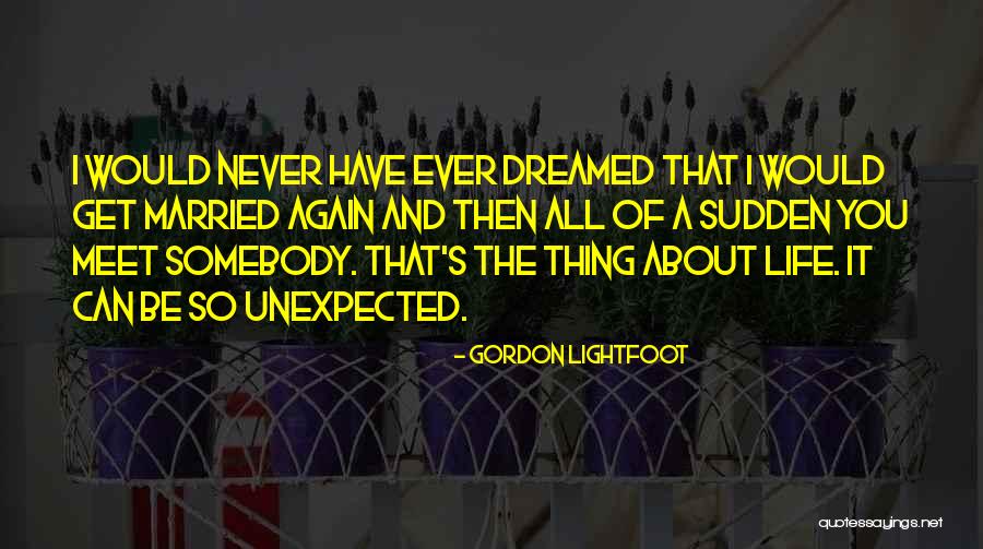 Embrey Partners Quotes By Gordon Lightfoot Embrey Partners Quotes By Gordon Lightfoot