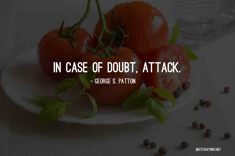 Embriague Quotes By George S. Patton