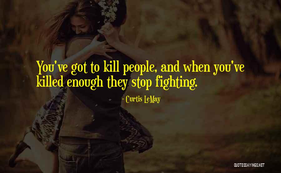 Embriaguez Quotes By Curtis LeMay Embriaguez Quotes By Curtis LeMay