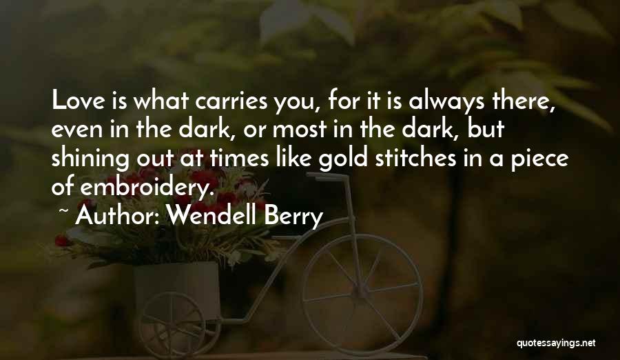 Embroidery Inspirational Quotes By Wendell Berry