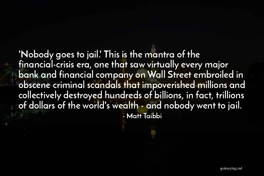 Embroiled In World Quotes By Matt Taibbi Embroiled In World Quotes By Matt Taibbi