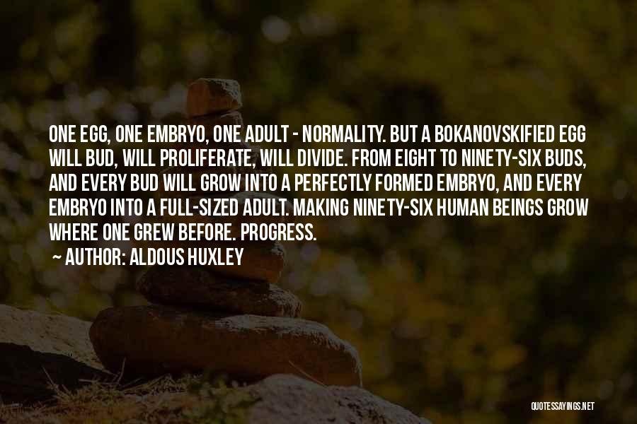 Embryo Quotes By Aldous Huxley