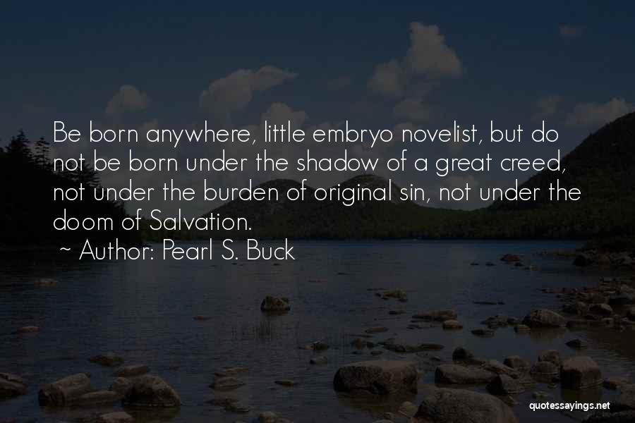 Embryo Quotes By Pearl S. Buck