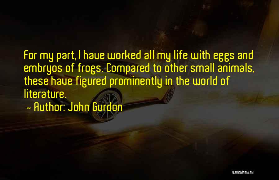Embryos Quotes By John Gurdon