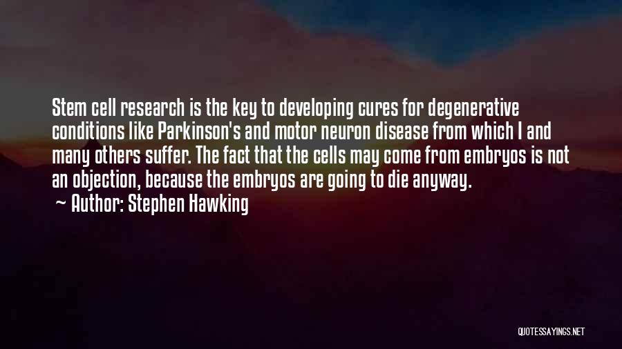 Embryos Quotes By Stephen Hawking