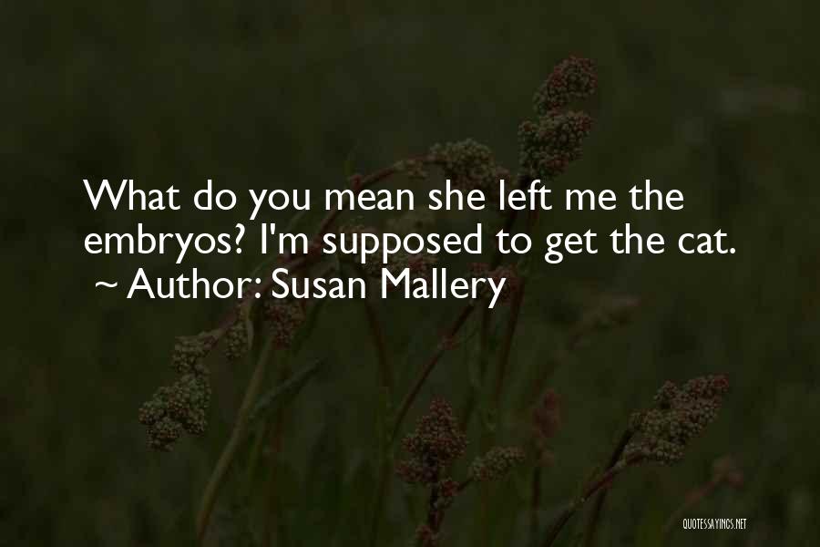 Embryos Quotes By Susan Mallery