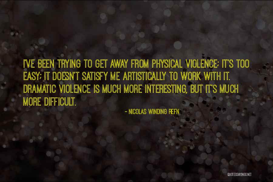 Emebet Negasi Quotes By Nicolas Winding Refn Emebet Negasi Quotes By Nicolas Winding Refn
