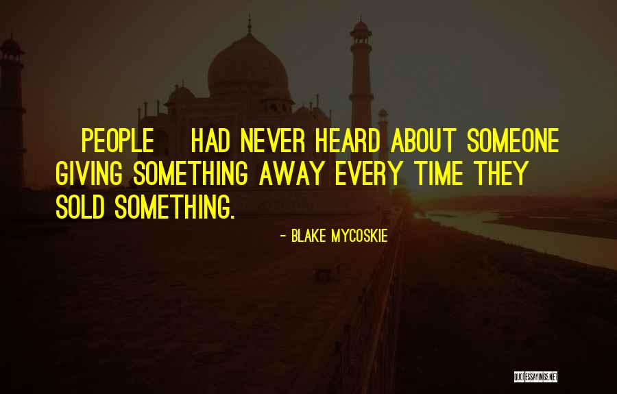 Emeetingv2 Quotes By Blake Mycoskie Emeetingv2 Quotes By Blake Mycoskie