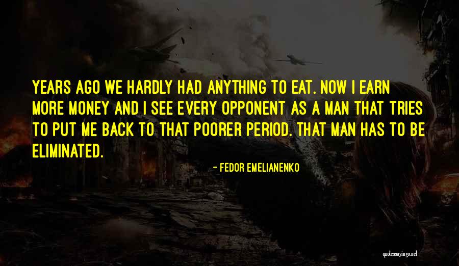 Emelianenko Fedor Quotes By Fedor Emelianenko Emelianenko Fedor Quotes By Fedor Emelianenko