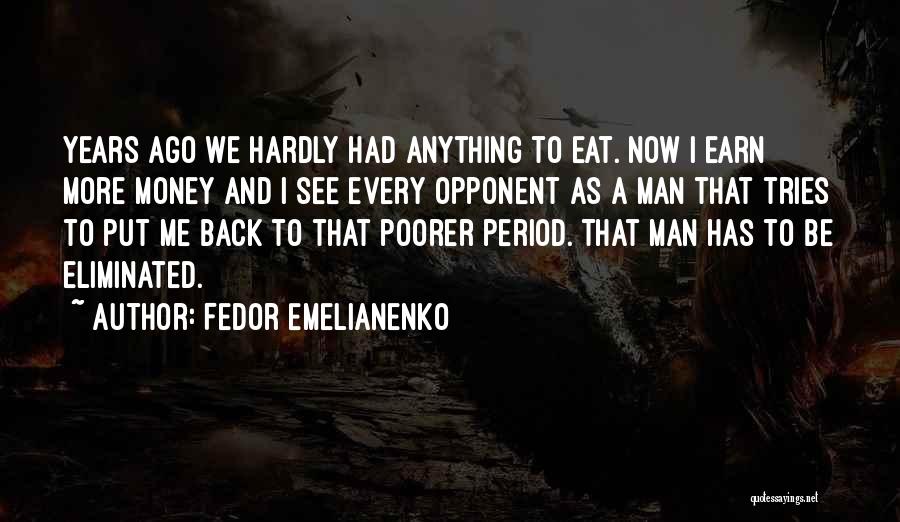 Emelianenko Quotes By Fedor Emelianenko