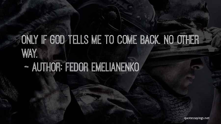 Emelianenko Quotes By Fedor Emelianenko