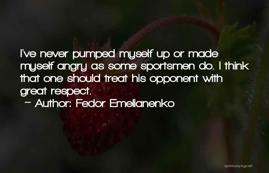 Emelianenko Quotes By Fedor Emelianenko