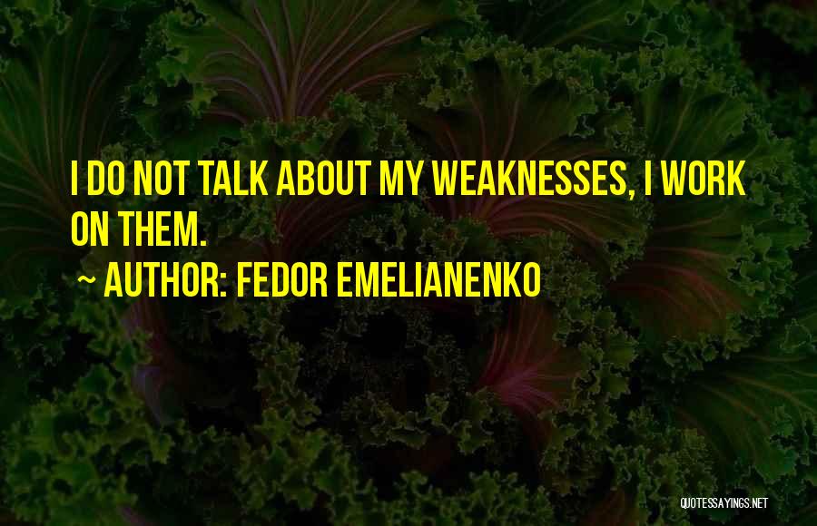 Emelianenko Quotes By Fedor Emelianenko