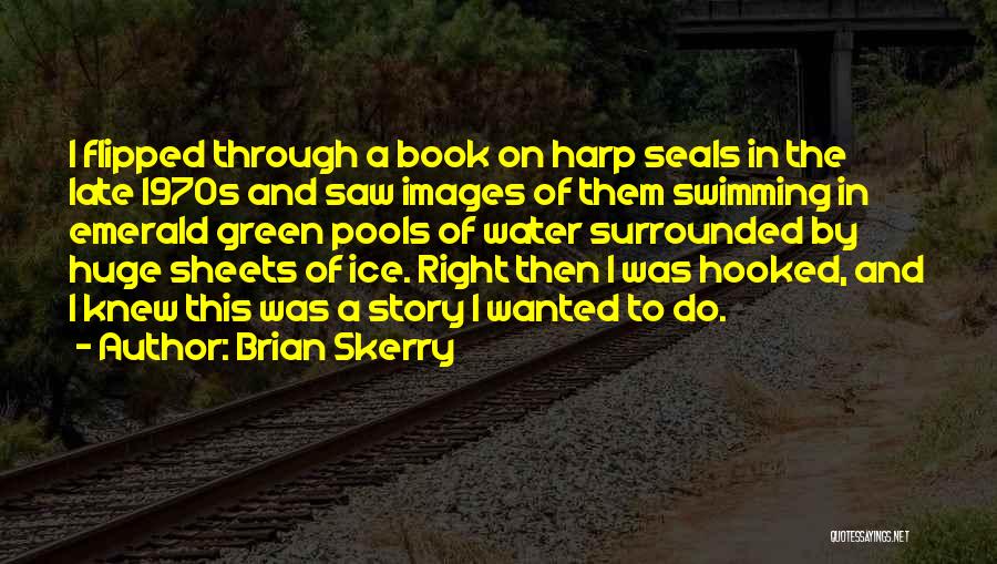Emerald Green Book Quotes By Brian Skerry