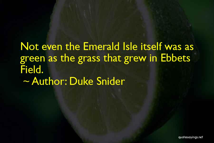 Emerald Isle Quotes By Duke Snider