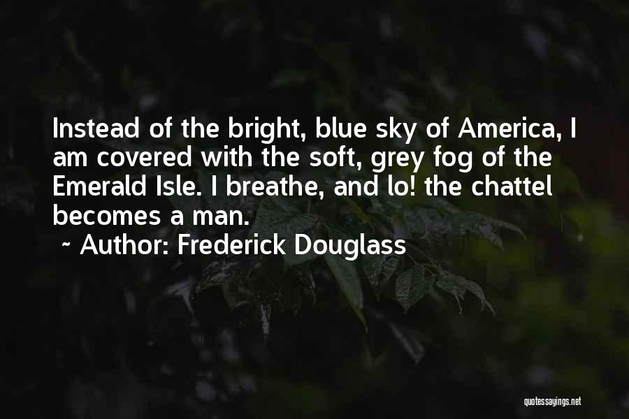 Emerald Isle Quotes By Frederick Douglass