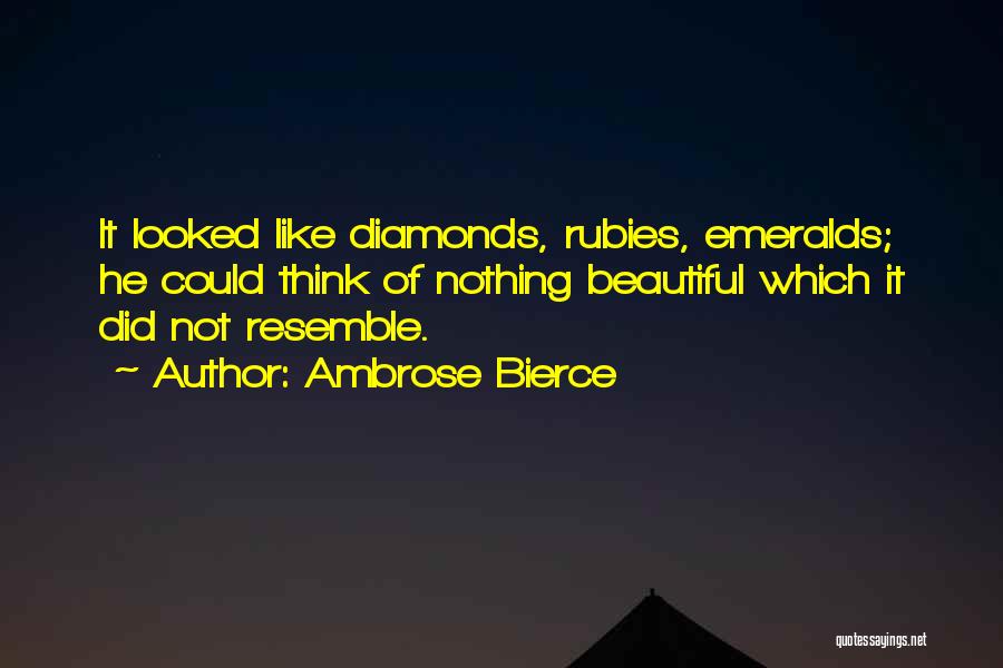 Emeralds Quotes By Ambrose Bierce