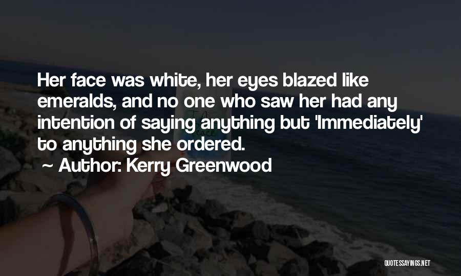 Emeralds Quotes By Kerry Greenwood