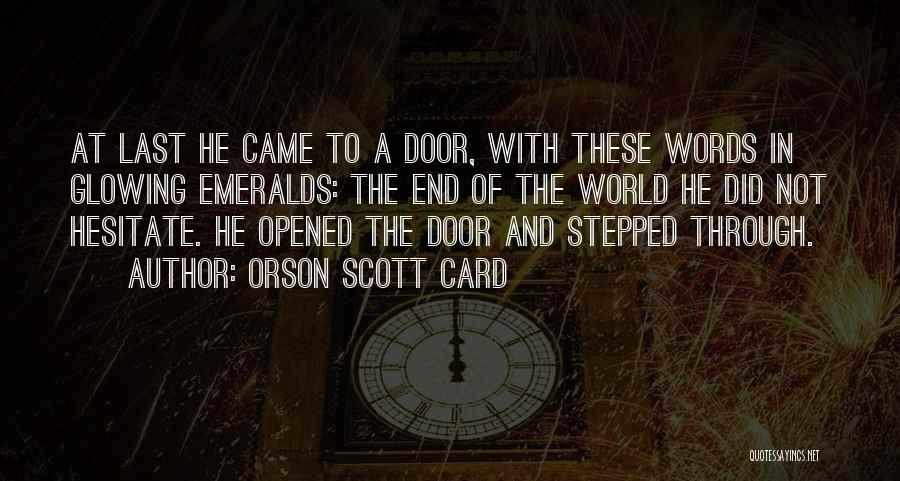 Emeralds Quotes By Orson Scott Card