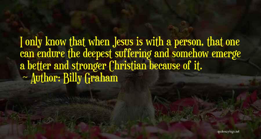 Emerge Stronger Quotes By Billy Graham