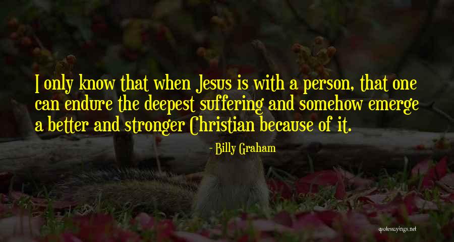 Emerge Stronger Quotes By Billy Graham