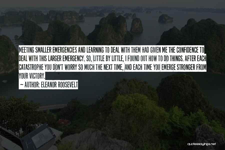 Emerge Stronger Quotes By Eleanor Roosevelt