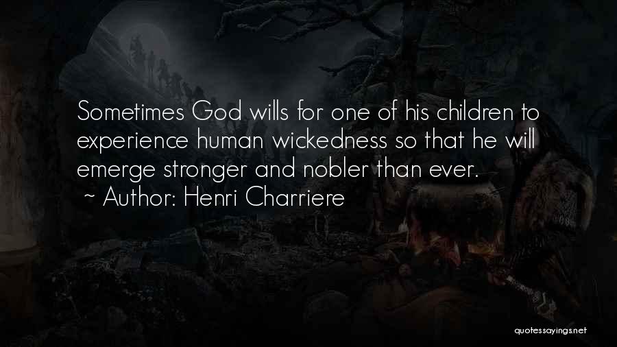 Emerge Stronger Quotes By Henri Charriere