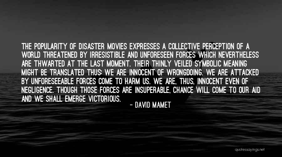 Emerge Victorious Quotes By David Mamet Emerge Victorious Quotes By David Mamet