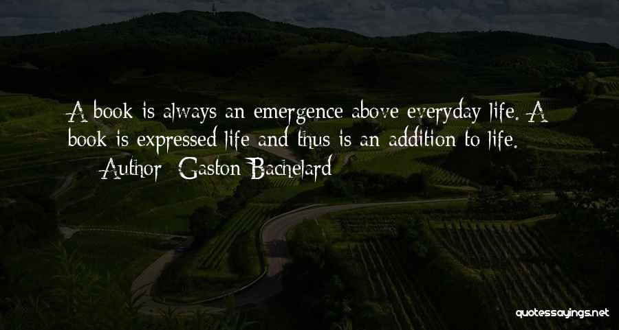 Emergence Quotes By Gaston Bachelard