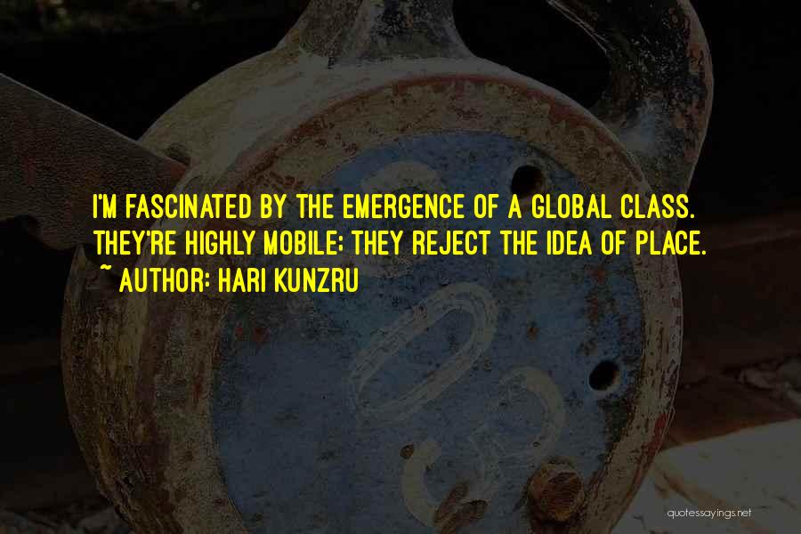 Emergence Quotes By Hari Kunzru