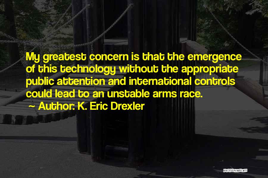 Emergence Quotes By K. Eric Drexler