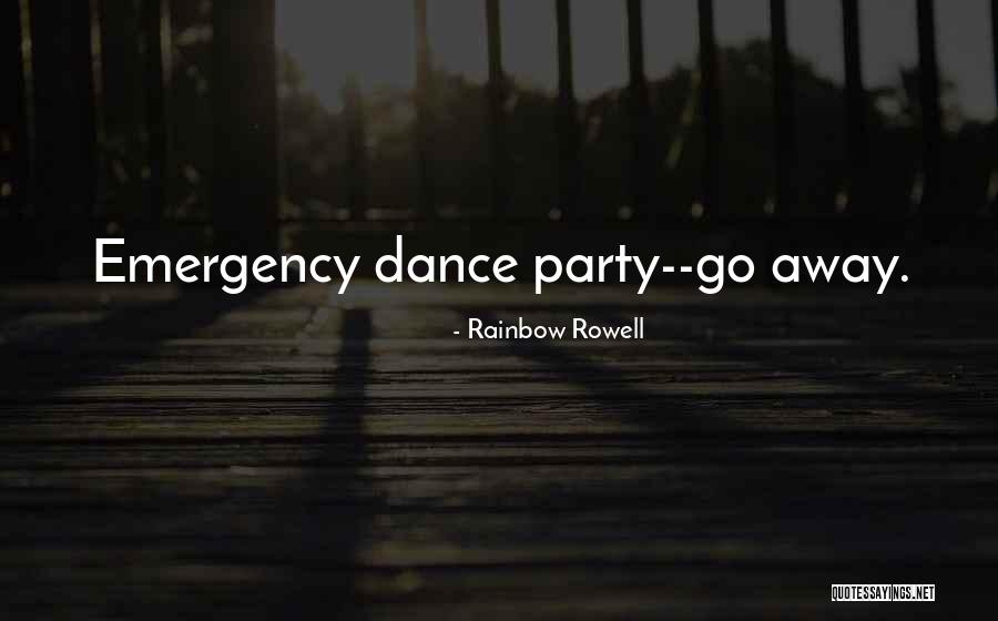Emergency Dance Party Quotes By Rainbow Rowell Emergency Dance Party Quotes By Rainbow Rowell
