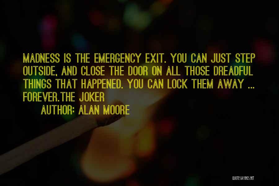 Emergency Exit Quotes By Alan Moore
