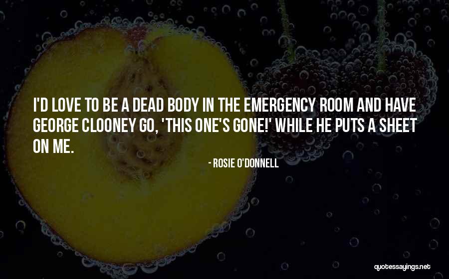 Emergency Love Quotes By Rosie O'Donnell