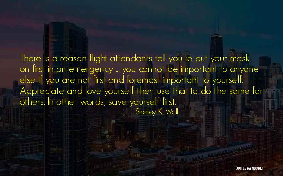 Emergency Love Quotes By Shelley K. Wall