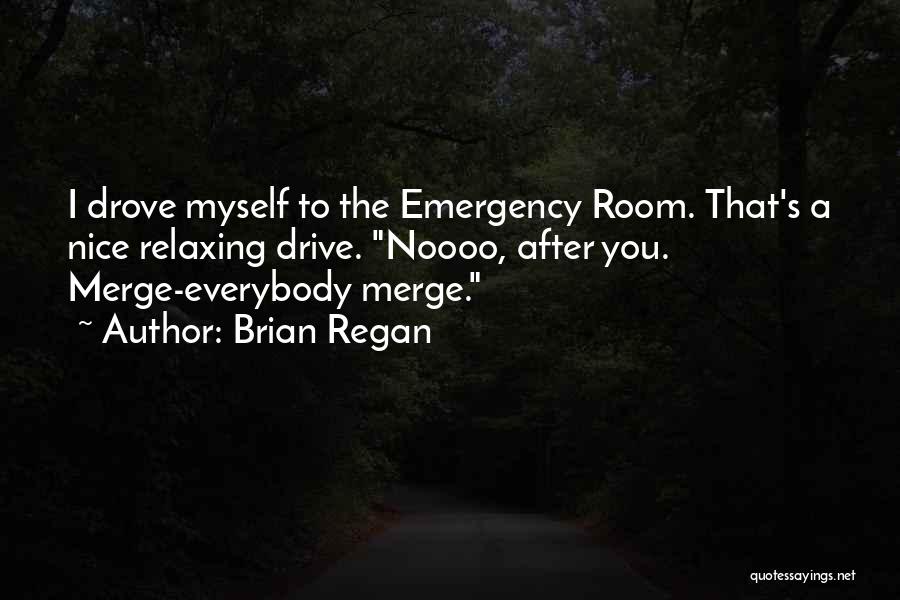 Emergency Rooms Quotes By Brian Regan