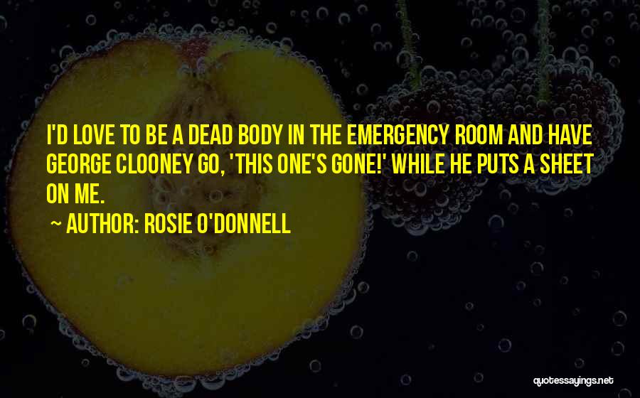 Emergency Rooms Quotes By Rosie O'Donnell