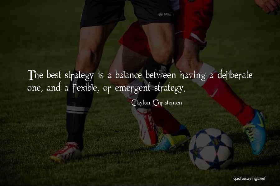 Emergent Strategy Quotes By Clayton Christensen