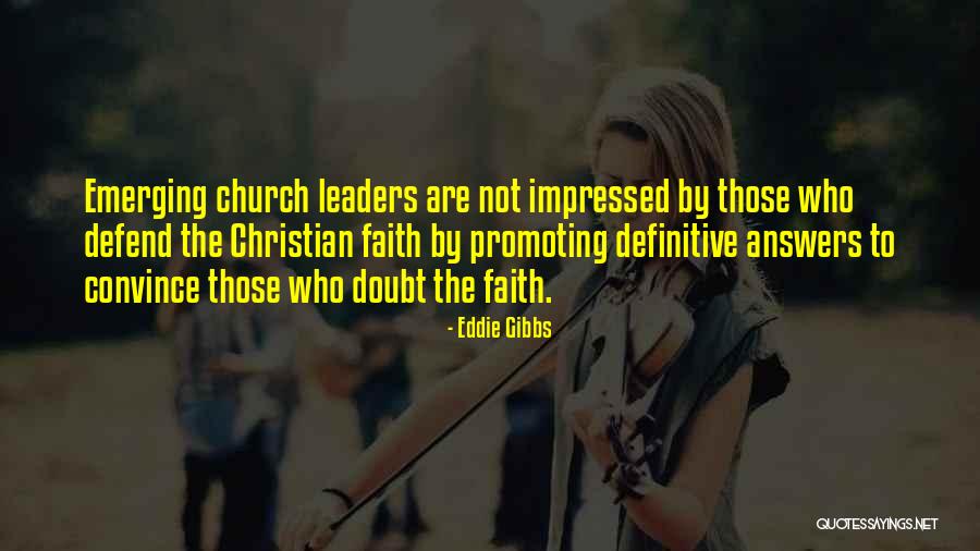 Emerging Church Leaders Quotes By Eddie Gibbs