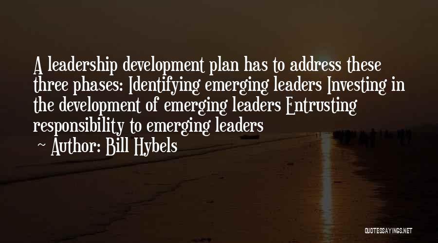 Emerging Leaders Quotes By Bill Hybels