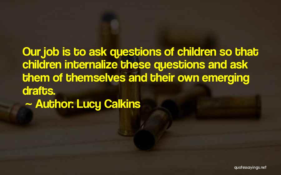 Emerging Quotes By Lucy Calkins