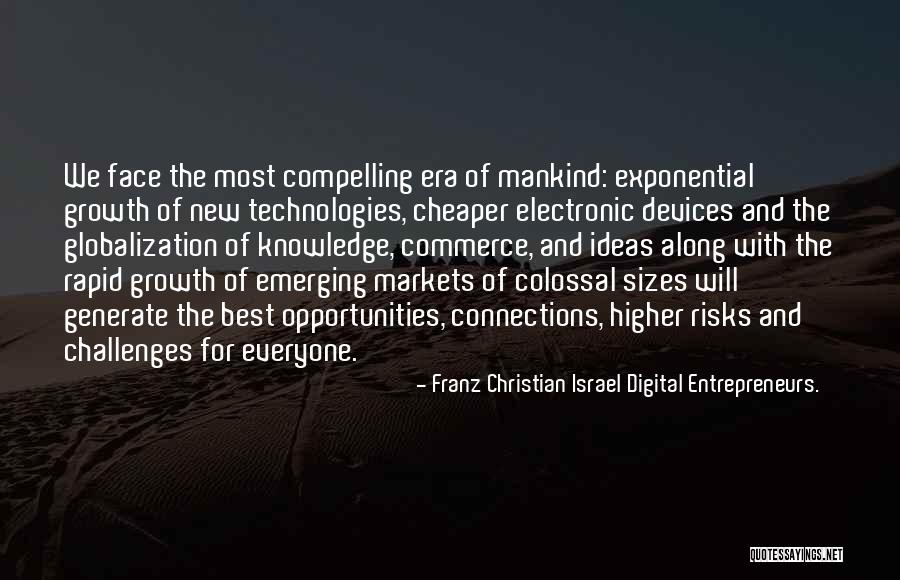 Emerging Technologies Quotes By Franz Christian Israel Digital Entrepreneurs.