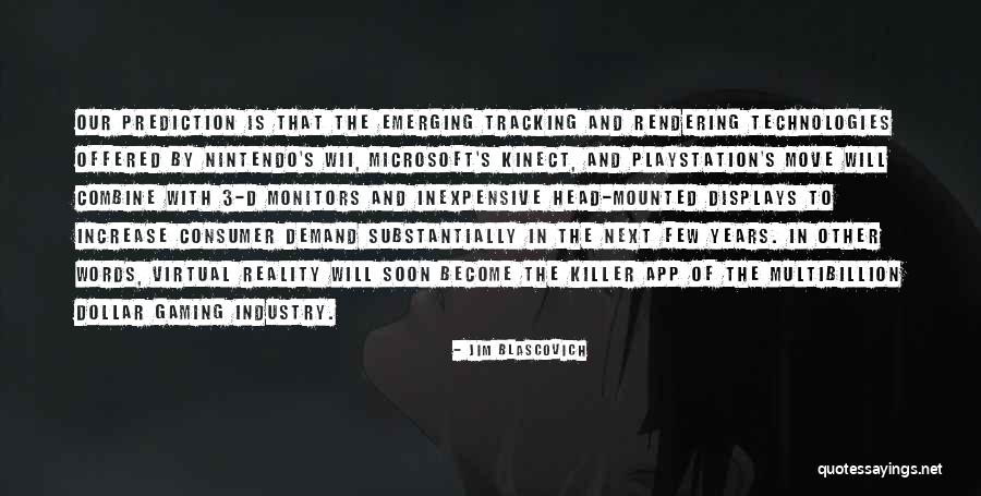 Emerging Technologies Quotes By Jim Blascovich