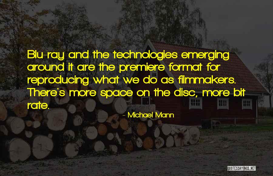 Emerging Technologies Quotes By Michael Mann