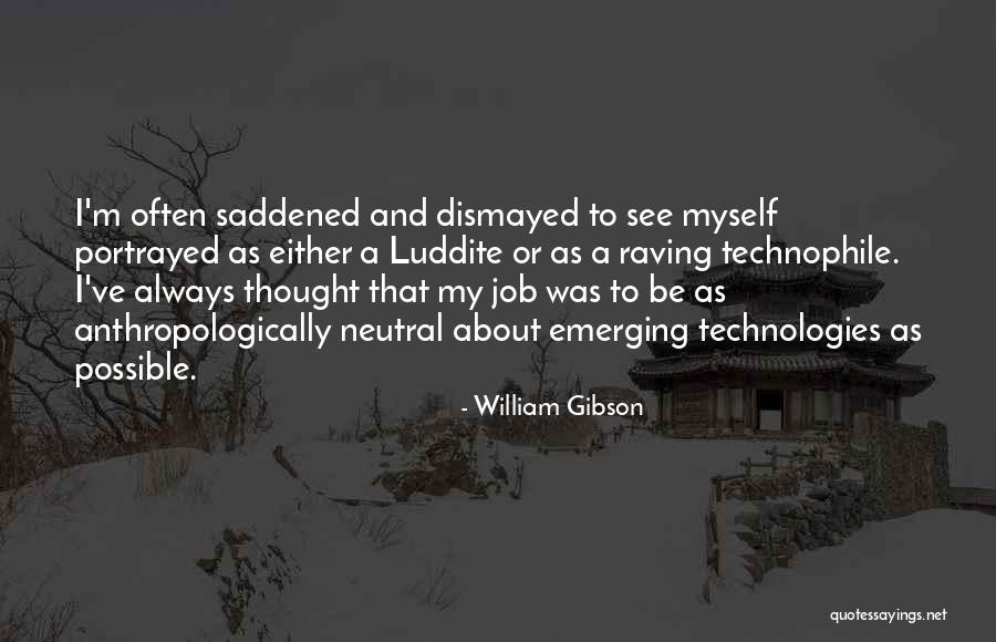 Emerging Technologies Quotes By William Gibson