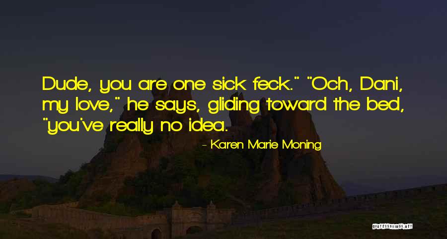 Emerito Saniatan Quotes By Karen Marie Moning Emerito Saniatan Quotes By Karen Marie Moning